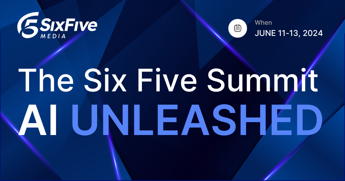 The Six Five Summit - AI Unleashed